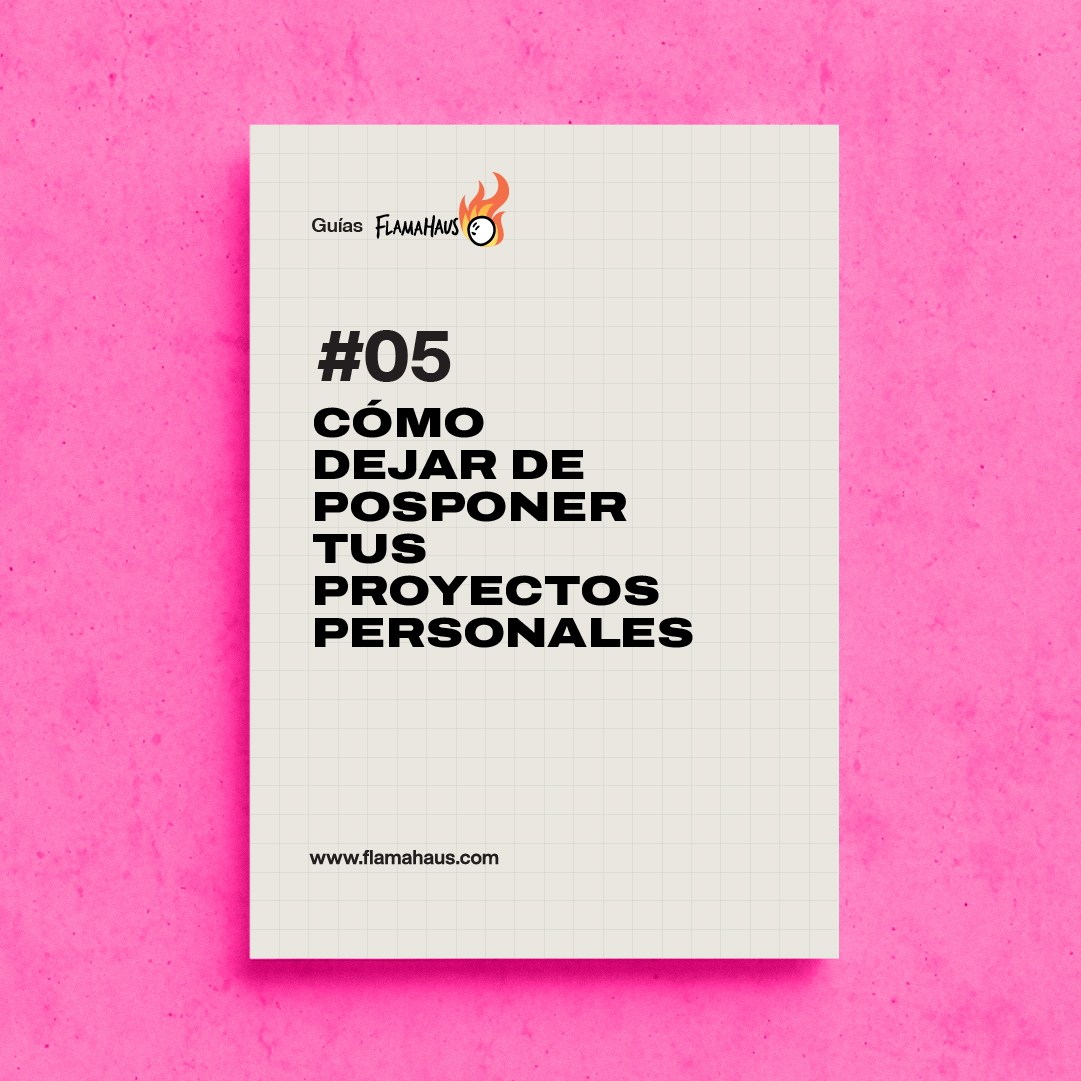 #05-Cómo dejar de posponer tus proyectos personales